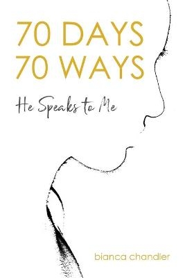 70 Days, 70 Ways - Bianca Chandler