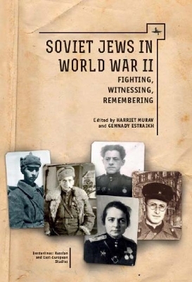 Soviet Jews in World War II - Harriet Murav, Gennady Estraikh