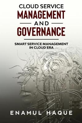 Cloud Service Management and Governance - Enamul Haque