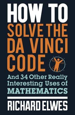 How to Solve the Da Vinci Code -  Richard Elwes