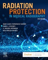 Radiation Protection in Medical Radiography - Statkiewicz Sherer, Mary Alice; Visconti, Paula J.; Ritenour, E. Russell; Welch Haynes, Kelli