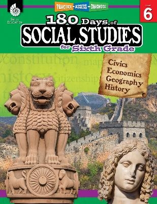 180 Days™: Social Studies for Sixth Grade - Kathy Flynn, Terri McNamara, Marla Tomlinson