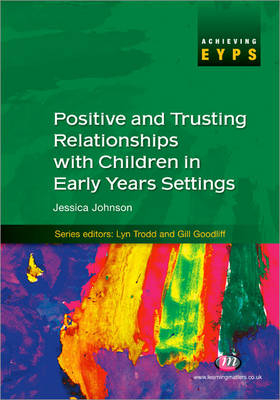 Positive and Trusting Relationships with Children in Early Years Settings -  Jessica Johnson