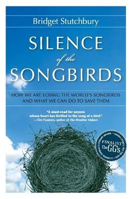 Silence Of The Songbirds - Bridget Stutchbury