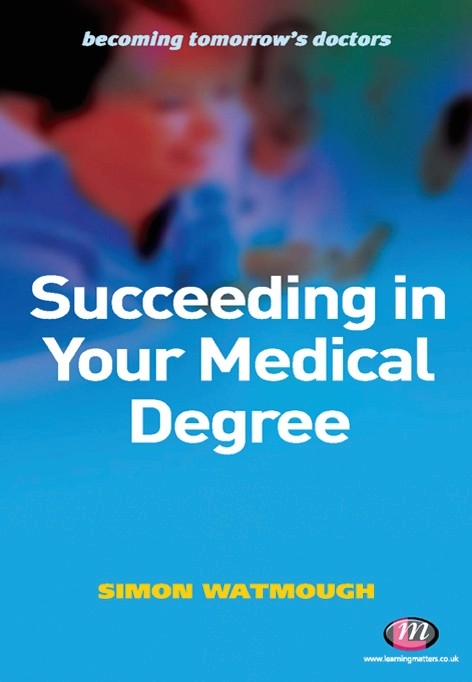 Succeeding in Your Medical Degree - 