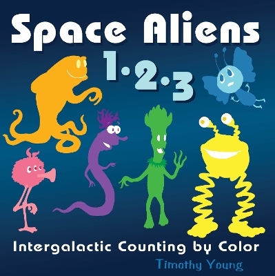 Space Aliens 1-2-3 - Timothy Young