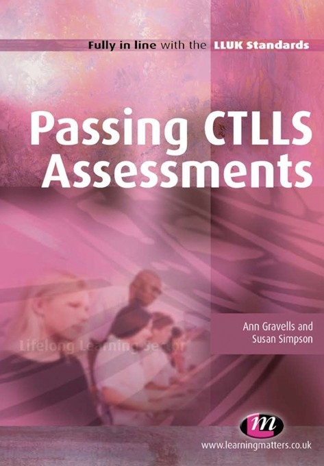 Passing CTLLS Assessments - Ann Gravells, Susan Simpson