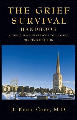 The Grief Survival Handbook - D Keith Cobb