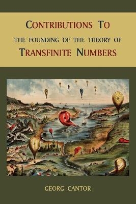 Contributions to the Founding of the Theory of Transfinite Numbers - Georg Cantor