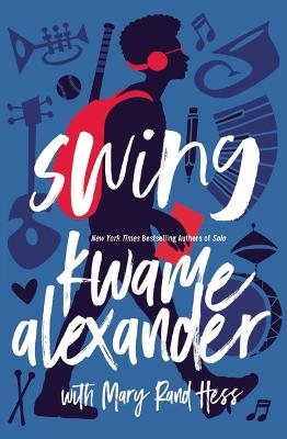 Swing - Kwame Alexander, Mary Rand Hess