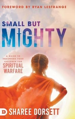 Small but Mighty - Sharee Dorsett