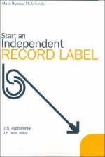 Start an Independent Record Label: Music Business Made Simple -  J. P. Denk,  J. S. Rudsenske