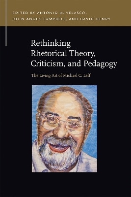 Rethinking Rhetorical Theory, Criticism, and Pedagogy - 