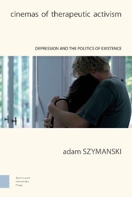 Cinemas of Therapeutic Activism - Adam Szymanski