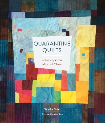 Quarantine Quilts - Sandra Sider