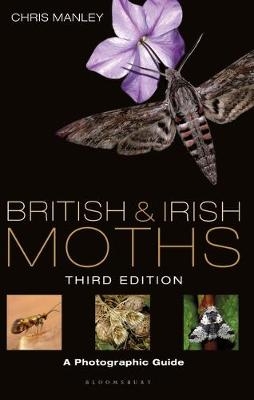 British and Irish Moths: Third Edition - Chris Manley