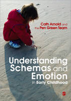 Understanding Schemas and Emotion in Early Childhood -  Cath Arnold