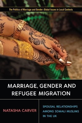 Marriage, Gender and Refugee Migration - Natasha Carver