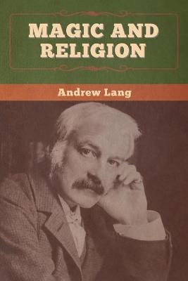 Magic and Religion - Andrew Lang