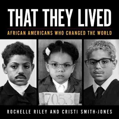 That They Lived - Rochelle Riley, Cristi Smith-Jones