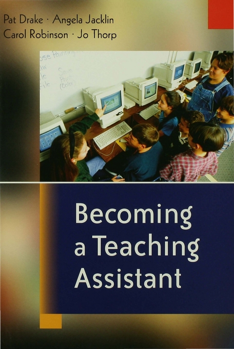 Becoming a Teaching Assistant - Pat Drake, Angela Jacklin, Carol Robinson, Jo Thorp