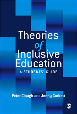 Theories of Inclusive Education -  Peter Clough,  Jenny Corbett