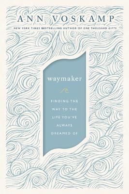 WayMaker - Ann Voskamp