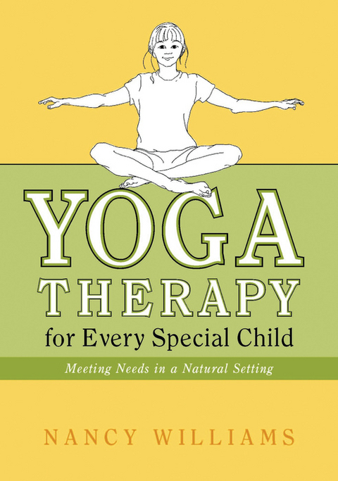 Yoga Therapy for Every Special Child - Nancy Williams