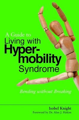 Guide to Living with Hypermobility Syndrome -  Isobel Knight