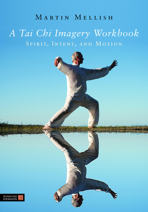 Tai Chi Imagery Workbook -  Martin Mellish