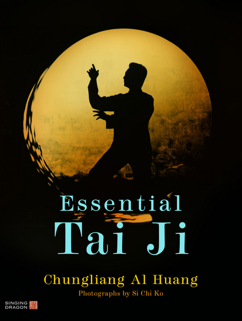 Essential Tai Ji -  Chungliang Al Huang