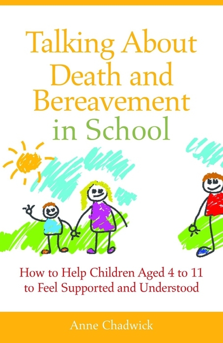 Talking About Death and Bereavement in School - Ann Chadwick