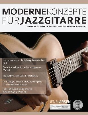 Moderne Konzepte für Jazzgitarre - Jens Larsen