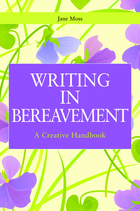 Writing in Bereavement -  Jane Moss