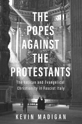 The Popes against the Protestants - Kevin Madigan