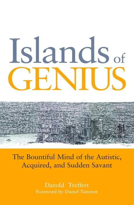 Islands of Genius -  Darold A. Treffert