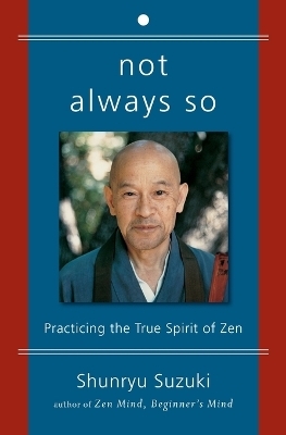 Not Always So - Shunryu Suzuki