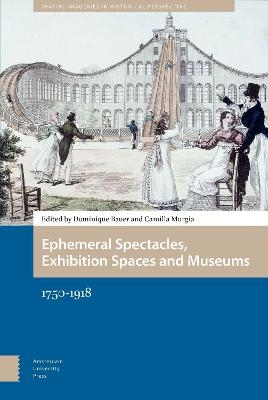 Ephemeral Spectacles, Exhibition Spaces and Museums - 