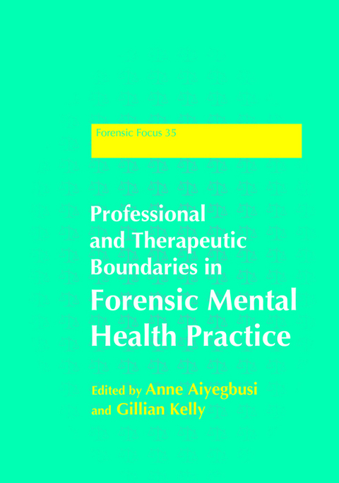 Professional and Therapeutic Boundaries in Forensic Mental Health Practice - 