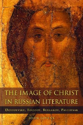 The Image of Christ in Russian Literature - John Givens