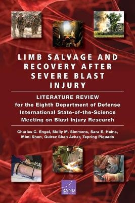 Limb Salvage and Recovery After Severe Blast Injury - Charles C Engel, Molly M Simmons, Sara E Heins