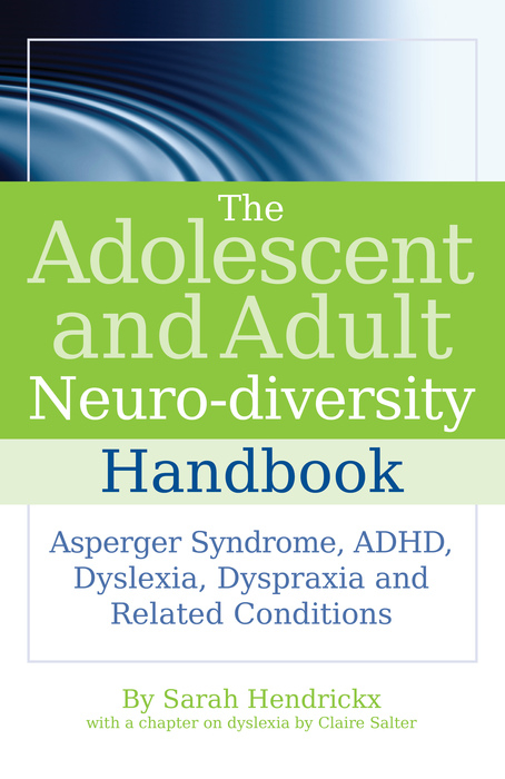 The Adolescent and Adult Neuro-diversity Handbook - Sarah Hendrickx