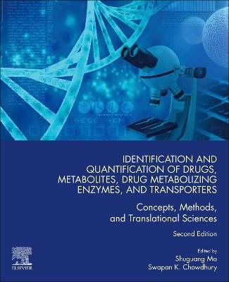 Identification and Quantification of Drugs, Metabolites, Drug Metabolizing Enzymes, and Transporters - 