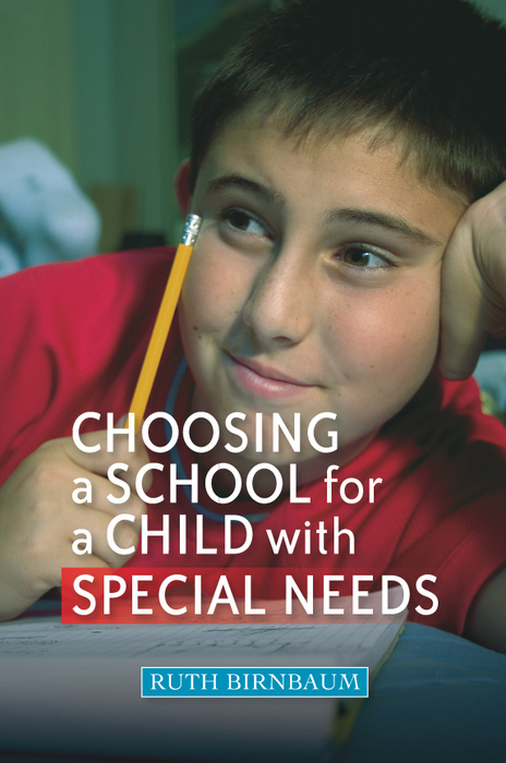 Choosing a School for a Child With Special Needs -  Ruth Birnbaum