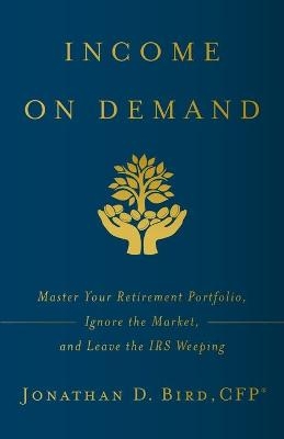 Income on Demand - Jonathan D Bird