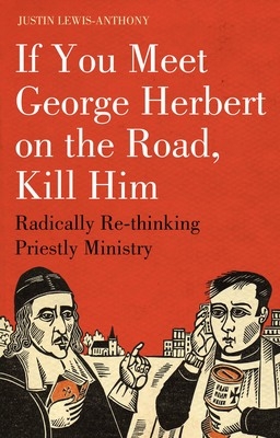 If you meet George Herbert on the road, kill him -  Lewis-Anthony Justin Lewis-Anthony