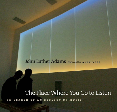 Place Where You Go to Listen -  John Luther Adams