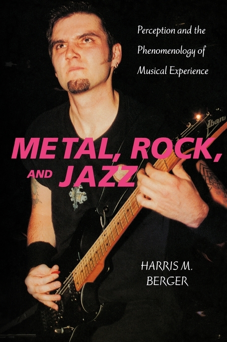 Metal, Rock, and Jazz - Harris M. Berger