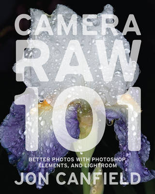 Camera RAW 101 -  Jon Canfield