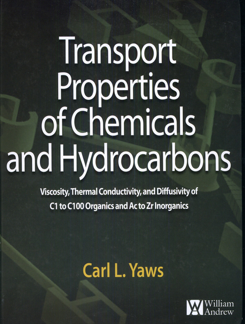 Transport Properties of Chemicals and Hydrocarbons -  Carl L. Yaws